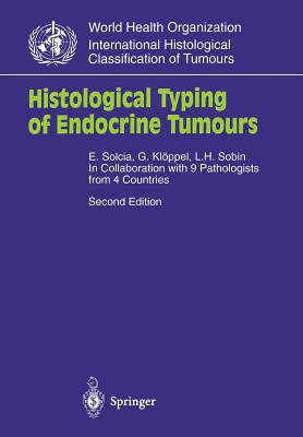 Histological Typing of Endocrine Tumours - Capella, C, and Solcia, E, and Delellis, R a