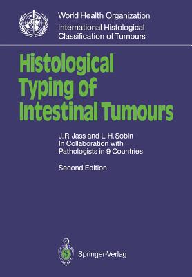 Histological Typing of Intestinal Tumours - Jass, Jeremy R, and Sobin, Leslie H