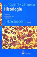 Histologie: Zytologie, Histologie Und Mikroskopische Anatomie Des Menschen. Unter Uber Cksichtigung Der Histophysiologie (4., Korr. U. Aktualisierte Au - Junqueira, L C, and Carneiro, J, and Schiebler, T H (Revised by)