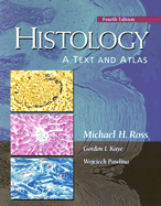 Histology: A Text and Atlas: With Cell and Molecular Biology