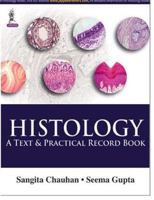 Histology: A Text and Record - Chauhan, Sangita, and Gupta, Seema
