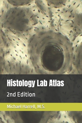 Histology Lab Atlas: 2nd Edition - Harrell, M S Michael