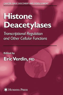 Histone Deacetylases: Transcriptional Regulation and Other Cellular Functions - Verdin, Eric (Editor)