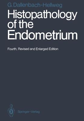 Histopathology of the Endometrium - Dallenbach-Hellweg, Gisela, and Dallenbach (Translated by)