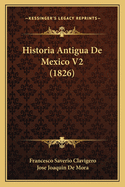 Historia Antigua de Mexico V2 (1826)