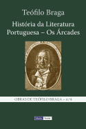 Historia Da Literatura Portuguesa - OS Arcades