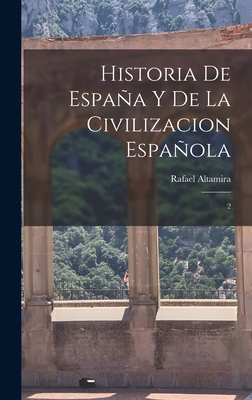 Historia de Espaa Y de la Civilizacion Espaola: 2 - Altamira, Rafael