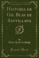 Historia de Gil Blas de Santillana, Vol. 1 (Classic Reprint)