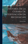 Historia De La Guerra De Intervencin En Michoacn