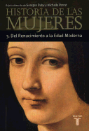 Historia de Las Mujeres 3 - Renacimiento - Perrot, Michelle, and Duby, Georges, Professor