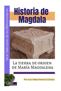 Historia de Magdala: La tierra de origen de Mar?a Magdalena