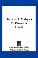 Historia De Malaga Y Su Provincia (1874)