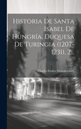 Historia De Santa Isabel De Hungra, Duquesa De Turingia (1207-1231), 2...