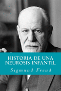 Historia de Una Neurosis Infantil (Spanish Edition)