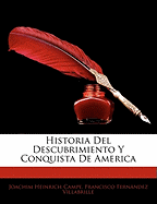 Historia del Descubrimiento y Conquista de America...