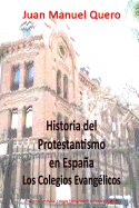 Historia del Protestantismo En Espaa: Los Colegios Evang?licos