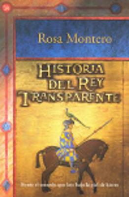 Historia del Rey Transparente / The Story of the Translucent King - Montero, Rosa