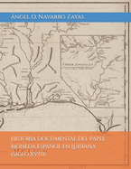 Historia Documental del Papel Moneda Espaol en Luisiana (Siglo XVIII)