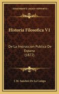 Historia Filosofica V1: de La Instruccion Publica de Espana (1872)