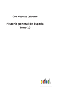 Historia general de Espaa: Tomo 10