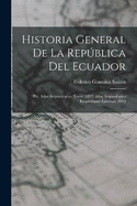 Historia General De La Repblica Del Ecuador: Pte. Atlas Arqueolgico: Texto. 1892. Atlas Arqueolgico Ecuatoriano: Lminas. 1892