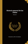 Historia General de Las Indias; Volume 1