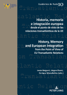 Historia, memoria e integracion europea desde el punto de vista de las relaciones transatlanticas de la UE / History, Memory and European Integration from the Point of View of EU Transatlantic Relations