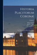 Historia Placitorum Coron: The History of the Pleas of the Crown; Volume 1