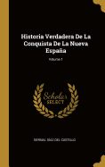 Historia Verdadera De La Conquista De La Nueva Espaa; Volume 1