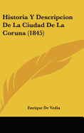 Historia y Descripcion de La Ciudad de La Coruna (1845)