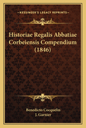 Historiae Regalis Abbatiae Corbeiensis Compendium (1846)