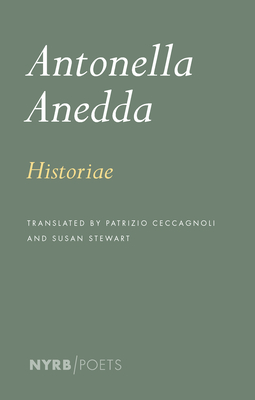 Historiae - Anedda, Antonella, and Stewart, Susan (Translated by), and Ceccagnoli, Patrizio (Translated by)