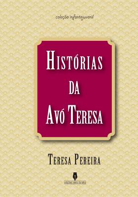 Historias Da Avo Teresa - Pereira, Teresa