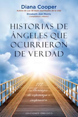 Historias de Angeles Que Ocurrieron de Verdad - Ediciones Obelisco, and Cooper, Diana, and Tomaas, Francisca