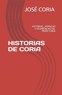 Historias de Coria: Historias, Vivencias Y Ocurrencias del Profe Coria