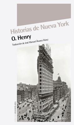 Historias de Nueva York - Henry, O, and ?lvarez Fl?rez, Jos? Manuel (Translated by)