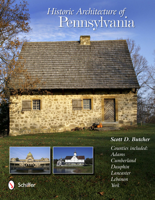 Historic Architecture of Pennsylvania - Butcher, Scott D