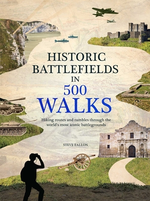 Historic Battlefields in 500 Walks - Fallon, Steve