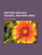 Historic Devices, Badges and War-Cries