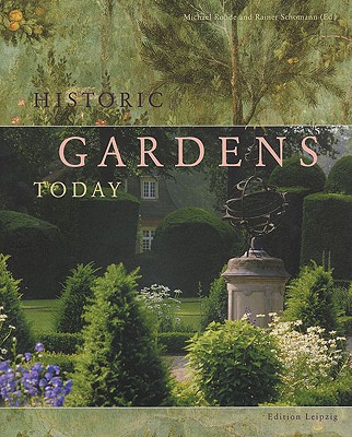 Historic Gardens Today - Rohde, Michael (Editor), and Schomann, Rainer (Editor)