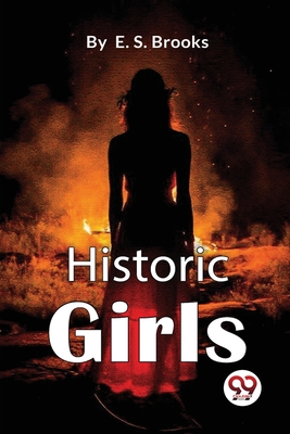 Historic Girls - Brooks, Elbridge S