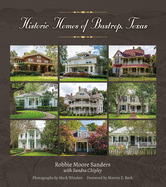 Historic Homes of Bastrop, Texas: Volume 23