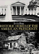 Historic Homes of the American Presidents: Second, Revised Edition with 161 Illustrations