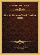 Historic Houses Of South Carolina (1921)