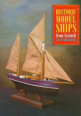 Historic Model Ships from Scratch - Robertson, Scott
