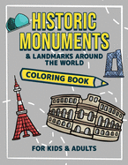 Historic Monuments and Landmarks Around the World: Coloring Book for Kids and Adults Interesting Facts About History Edition 2