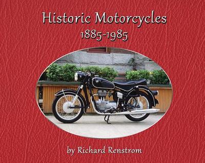 Historic Motorcycles 1885-1985 - Renstrom, Richard