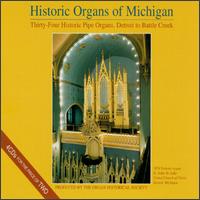 Historic Organs of Michigan - Agnes Armstrong (organ); Dennis Janzer (organ); George Bozeman, Jr. (organ); James Kibbie (organ); Janice Beck (organ);...