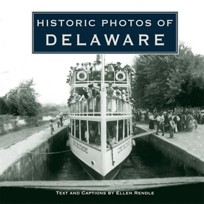 Historic Photos of Delaware - Rendle, Ellen (Text by)