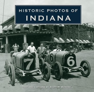 Historic Photos of Indiana - Bushnell, Scott M (Text by)